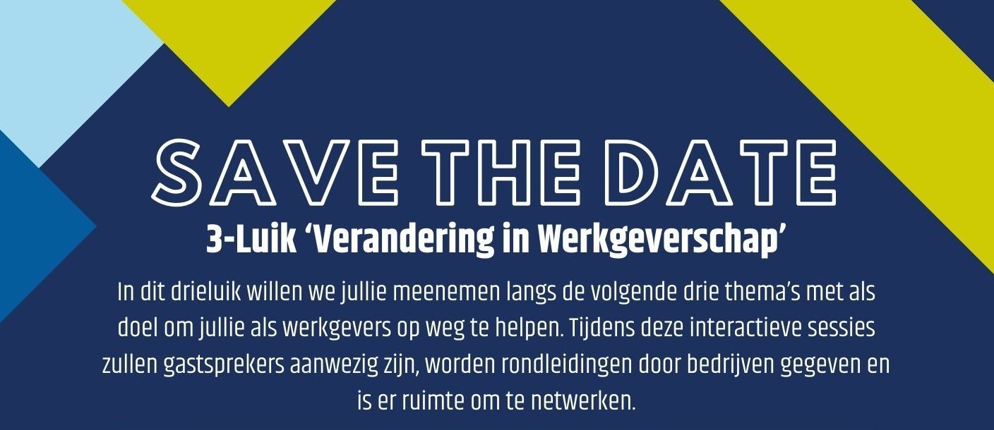 Betreft een 'save the date' van het drieluik 'verandering in werkgeverschap'